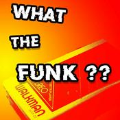 Podcast WHAT THE FUNK ??