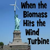 Podcast When the BioMass Hits the Wind Turbine