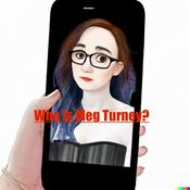 Podcast Who Is Meg Turney?