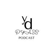 Podcast yd DYASS PODCAST