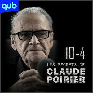 Écoutez 10-4 : Les secrets de Claude Poirier dans l'application