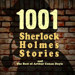 Écoutez 1001 Sherlock Holmes Stories & The Best of Sir Arthur Conan Doyle dans l'application