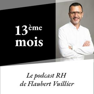 Écoutez 13ème mois - Gestion des Ressources Humaines RH, Carrière RH, Culture RH & Management RH - dans l'application