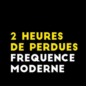 Écoutez 2 Heures De Perdues dans l'application