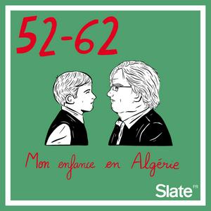 Écoutez 52-62, mon enfance en Algérie dans l'application