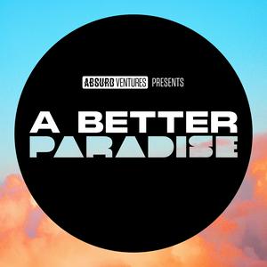 Écoutez A Better Paradise dans l'application