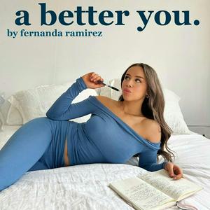 Écoutez A Better You by Fernanda Ramirez dans l'application