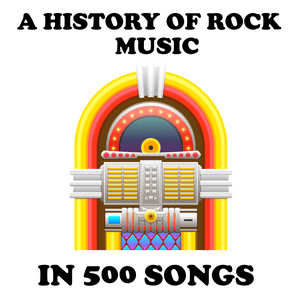 Écoutez A History of Rock Music in 500 Songs dans l'application