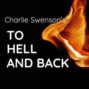 Écoutez A Podcast with Charlie Swenson - To Hell and Back dans l'application