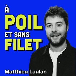 Écoutez A Poil et Sans Filet dans l'application