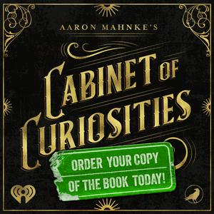 Écoutez Aaron Mahnke's Cabinet of Curiosities dans l'application