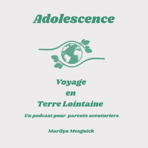 Écoutez Adolescence : Voyage en Terre Lointaine dans l'application