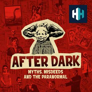 Écoutez After Dark: Myths, Misdeeds & the Paranormal dans l'application