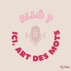 Écoutez Allô ? Ici Art des Mots. dans l'application