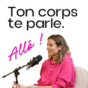 Écoutez Allô ! Ton corps te parle. dans l'application