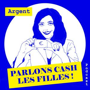 Écoutez Argent: parlons cash les filles! dans l'application