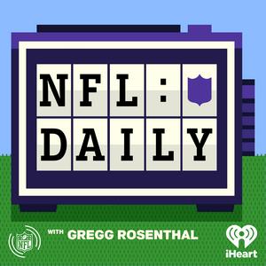 Écoutez NFL Daily with Gregg Rosenthal dans l'application