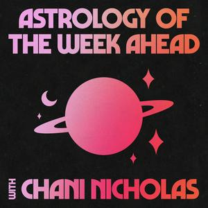 Écoutez Astrology of the Week Ahead with Chani Nicholas dans l'application