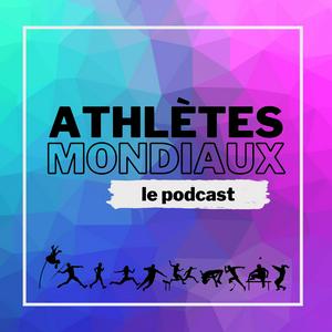 Écoutez ATHLÈTES MONDIAUX - Le podcast 100% athlé dans l'application