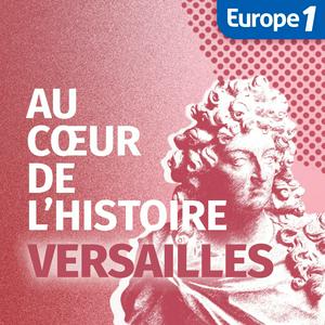 Écoutez Au Coeur de Versailles dans l'application