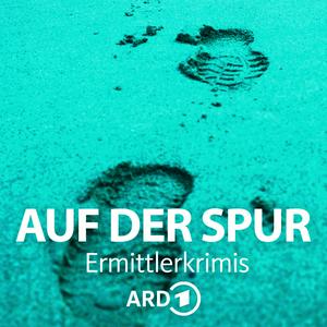 Écoutez Auf der Spur - Die ARD Ermittlerkrimis dans l'application