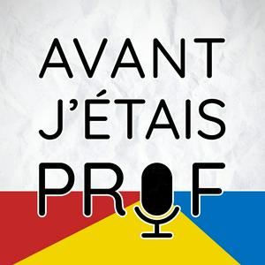 Écoutez Avant J'étais Prof - Reconversion dans l'application