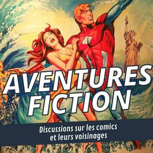 Écoutez Aventures Fiction, discussions sur les comics dans l'application