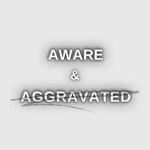 Écoutez Aware & Aggravated dans l'application