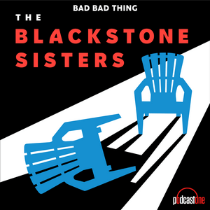 Écoutez Bad Bad Thing: The Blackstone Sisters dans l'application