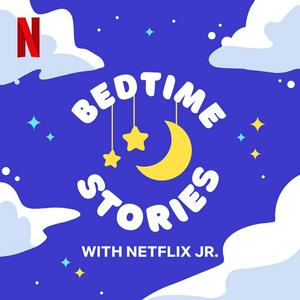 Écoutez Bedtime Stories with Netflix Jr. dans l'application