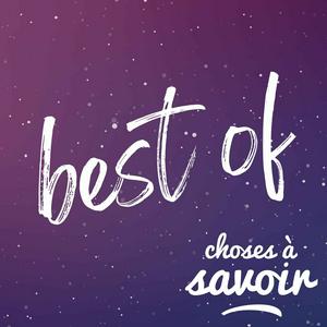 Écoutez Best of - Choses à Savoir dans l'application