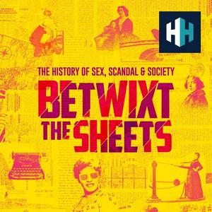 Écoutez Betwixt The Sheets: The History of Sex, Scandal & Society dans l'application