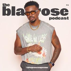 Écoutez Blaqrose Supreme's Podcast dans l'application