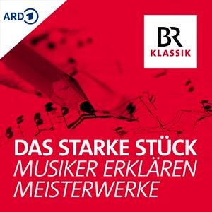 Écoutez Das starke Stück - Musiker erklären Meisterwerke dans l'application