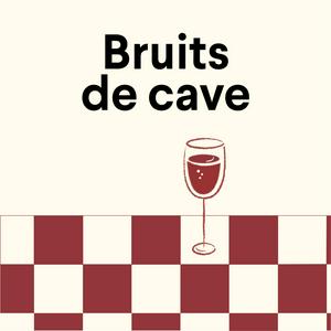 Écoutez Bruits de cave : le vin de la vigne à la table dans l'application