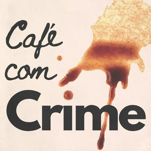 Écoutez Café Com Crime dans l'application