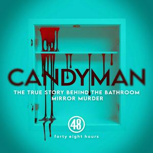 Écoutez Candyman: The True Story Behind The Bathroom Mirror Murder dans l'application