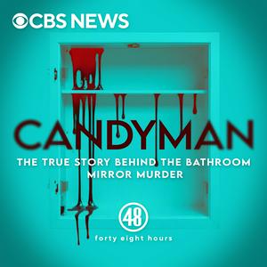 Écoutez Candyman: The True Story Behind The Bathroom Mirror Murder dans l'application