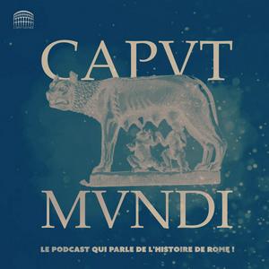 Écoutez Caput Mundi - L'Histoire de Rome dans l'application