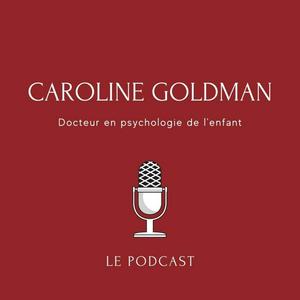 Écoutez Caroline Goldman - docteur en psychologie de l'enfant dans l'application