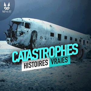 Écoutez Catastrophes • Histoires Vraies dans l'application