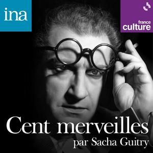 Écoutez Cent merveilles par Sacha Guitry dans l'application