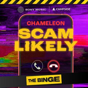 Écoutez Chameleon: Scam Likely dans l'application