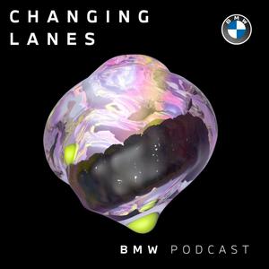 Écoutez The BMW Podcast | Changing Lanes dans l'application