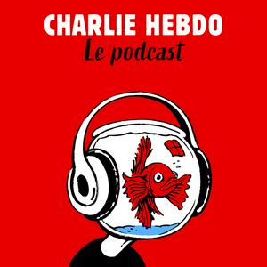 Écoutez Charlie Hebdo, Le podcast dans l'application