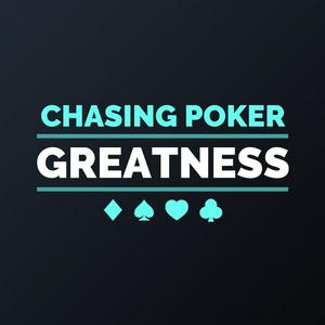 Écoutez Chasing Poker Greatness dans l'application