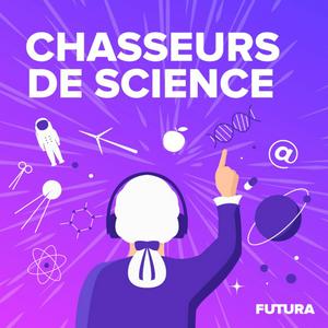 Écoutez Chasseurs de science dans l'application