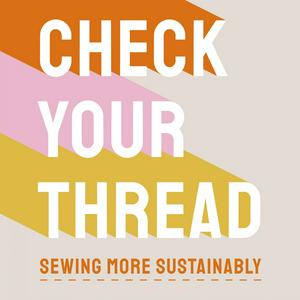 Écoutez Check Your Thread: Sewing More Sustainably dans l'application