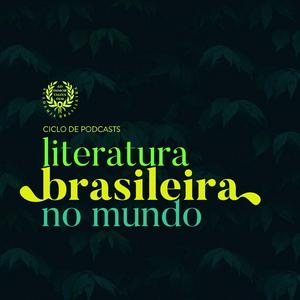 Écoutez Ciclo de Podcasts | Literatura Brasileira no Mundo dans l'application