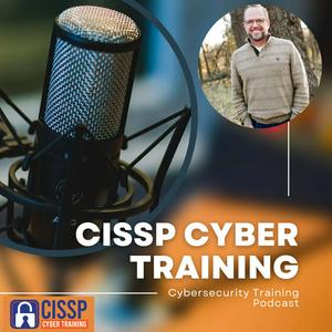 Écoutez CISSP Cyber Training Podcast - CISSP Training Program dans l'application